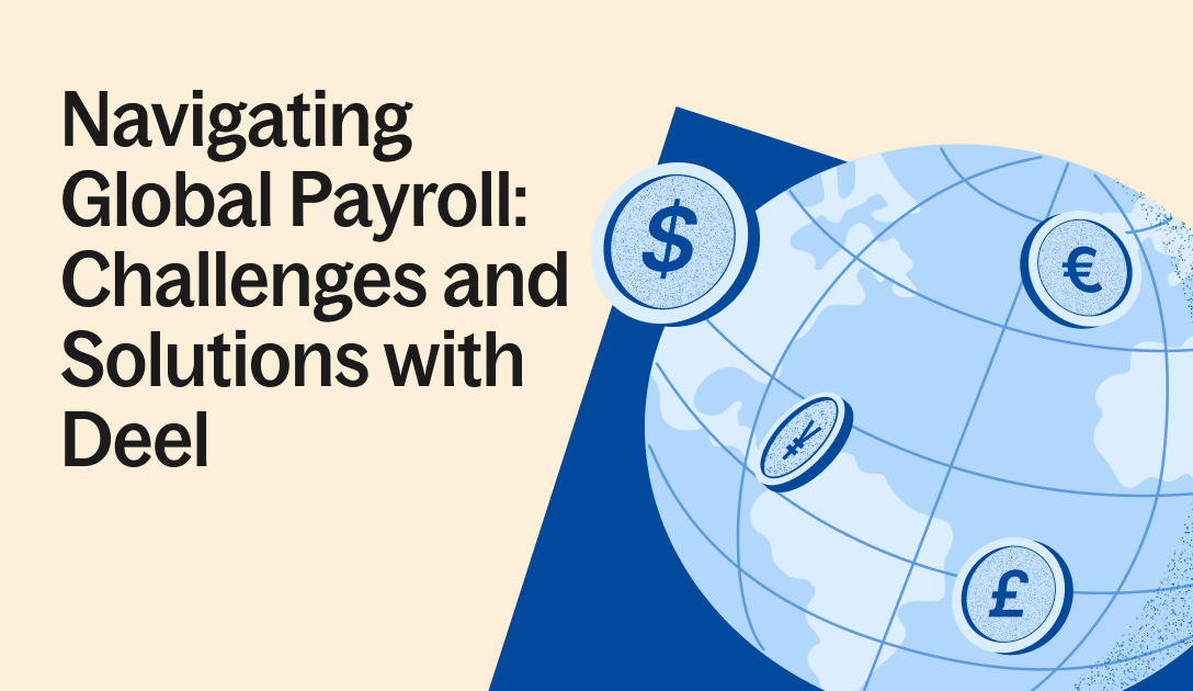 Navigating Global Payroll: Challenges and Solutions with Deel